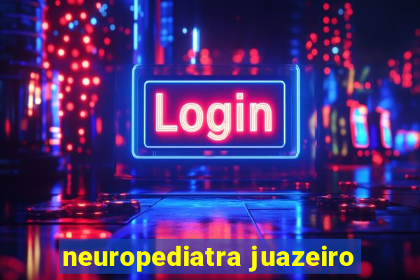 neuropediatra juazeiro